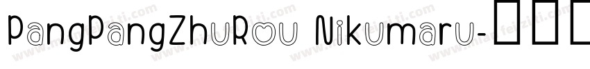 PangPangZhuRou Nikumaru字体转换